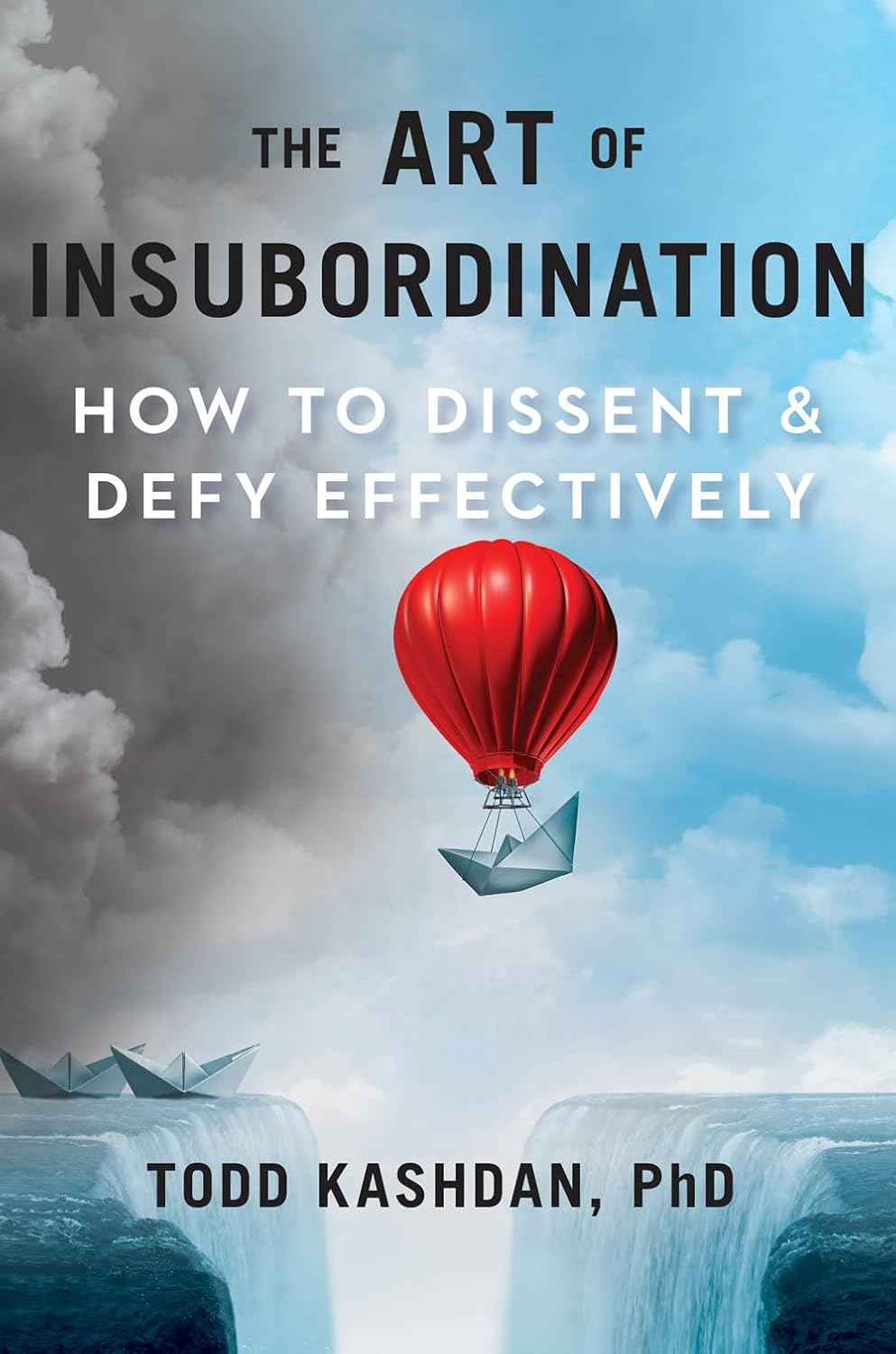 The Art of Insubordination: How to Dissent and Defy Effectively, Book Cover